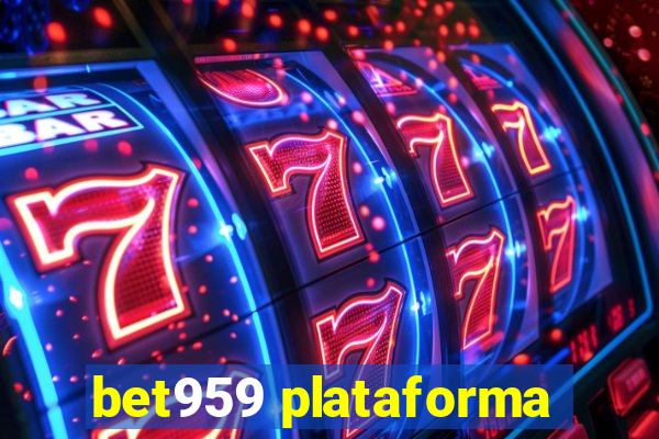 bet959 plataforma